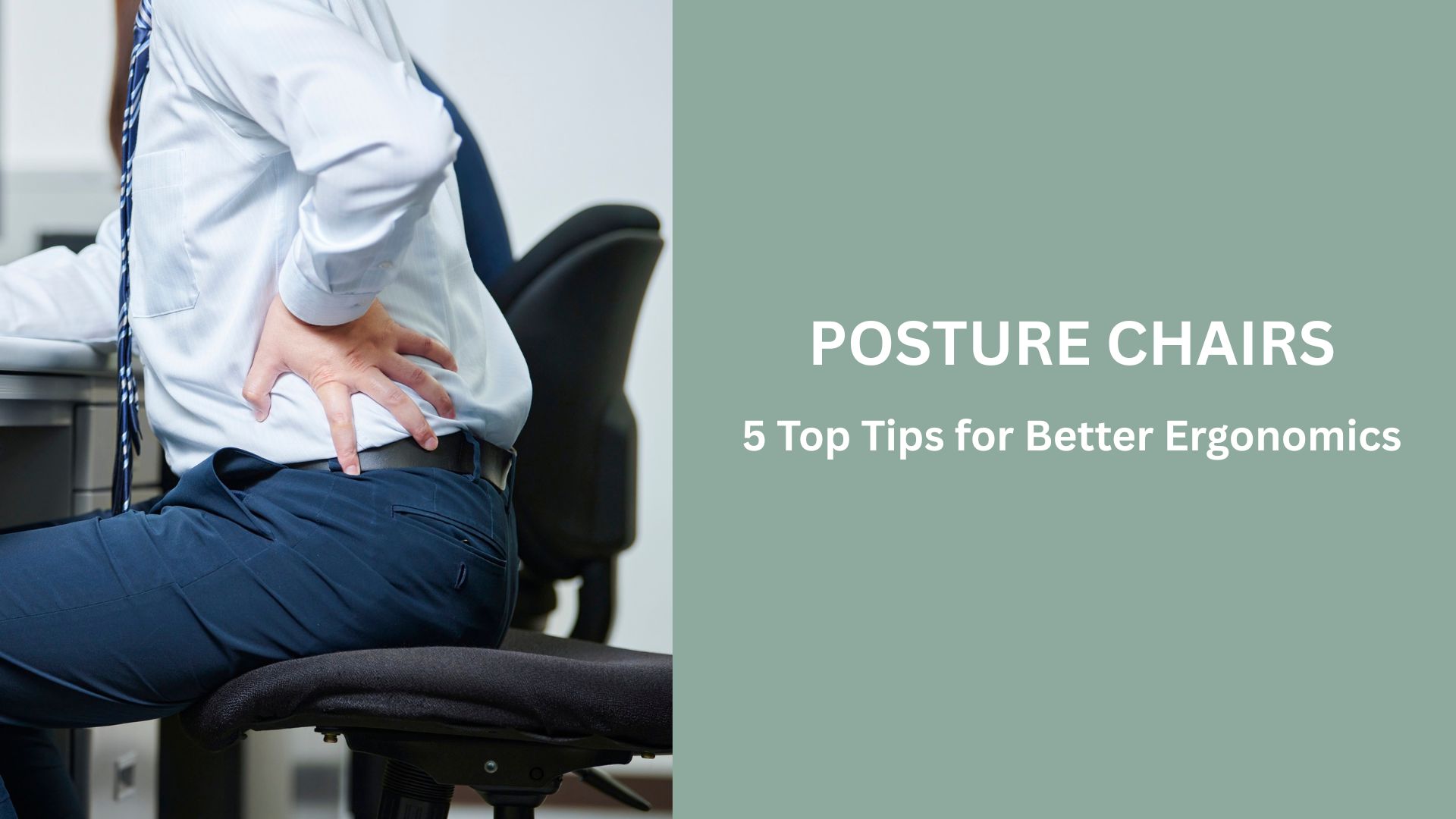 Posture Chairs - 5 Top Tips for Better Ergonomics